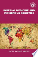 Imperial medicine and indigenous societies /