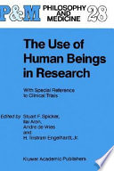 The use of human beings in research : with special reference to clinical trials /