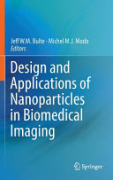 Design and applications of nanoparticles in biomedical imaging /