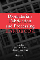 Biomaterials fabrication and processing handbook /