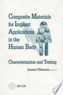Composite materials for implant applications in the human body : characterization and testing /