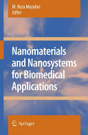 Nanomaterials and nanosystems for biomedical applications /