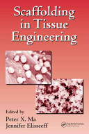 Scaffolding in tissue engineering /