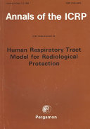 Human respiratory tract model for radiological protection : a report of a Task Group of the International Commission on Radiological Protection /