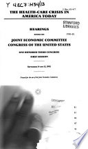 The health-care crisis in America today : hearings before the Joint Economic Committee, Congress of the United States, One Hundred Third Congress, first session, September 14 and 15, 1993