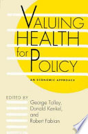 Valuing health for policy : an economic approach /