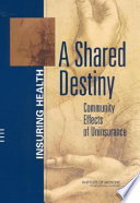A shared destiny : community effects of uninsurance /