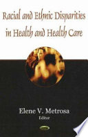 Racial and ethnic disparities in health and health care /