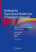Textbook for transcultural health care : a population approach : cultural competence concepts in nursing care /
