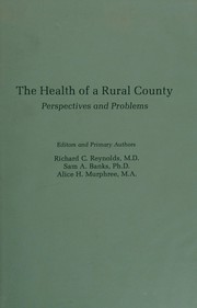 The Health of a rural county : perspectives and problems /
