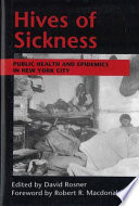Hives of sickness : public health and epidemics in New York City /