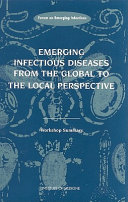 Emerging infectious diseases from the global to the local perspective : a summary of a workshop of the Forum on Emerging Infections /