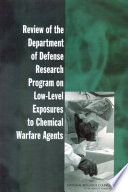 Review of the Department of Defense research program on low-level exposures to chemical warfare agents /
