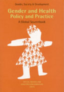 Gender and health : policy and practice : a global sourcebook /