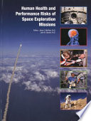 Human health and performance risks of space exploration missions : evidence reviewed by the NASA Human Research Program /