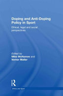 Doping and anti-doping policy in sport : ethical, legal and social perspectives /