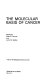 The Molecular basis of cancer /