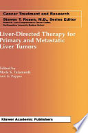 Liver-directed therapy for primary and metastatic liver tumors /