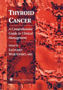 Thyroid cancer : a comprehensive guide to clinical management /