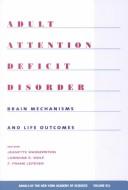 Adult attention deficit disorder : brain mechanisms and life outcomes /