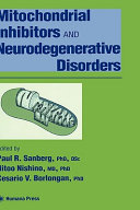Mitochondrial inhibitors and neurodegenerative disorders /