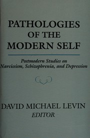 Pathologies of the modern self : postmodern studies on narcissism, schizophrenia, and depression /