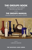 The groups book : psychoanalytic group therapy : principles and practice /