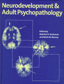 Neurodevelopment & adult psychopathology /