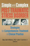 Simple and complex post-traumatic stress disorder : strategies for comprehensive treatment in clinical practice /