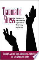 Traumatic stress : the effects of overwhelming experience on mind, body, and society /