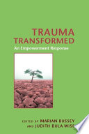 Trauma transformed : an empowerment response /