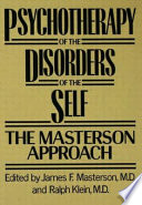 Psychotherapy of the disorders of the self : the Masterson approach /