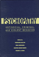 Psychopathy : antisocial, criminal, and violent behavior /