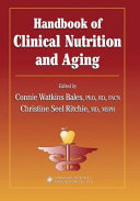 Handbook of clinical nutrition and aging /