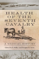 Health of the Seventh Cavalry : a medical history /