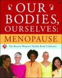 Our bodies, ourselves : menopause /