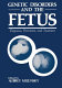 Genetic disorders and the fetus : diagnosis, prevention, and treatment /