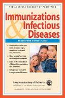 Immunizations & infectious diseases : an informed parent's guide /