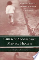 Child & adolescent mental health : interdisciplinary systems of care /