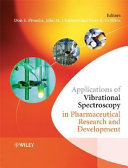 Applications of vibrational spectroscopy in pharmaceutical research and development /
