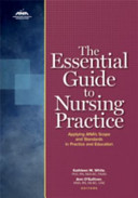 The essential guide to nursing practice : applying ANA's scope and standards in practice and education /