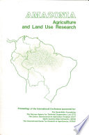 Amazonia, agriculture and land use research : proceedings of the International Conference /