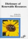 Dictionary of renewable resources /