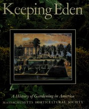 Keeping Eden : a history of gardening in America /