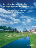 Architectes de jardins et paysagistes de France = Garden and landscape, architects of France.