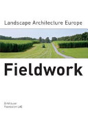 Fieldwork : Landscape Architecture Europe /