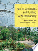 Nature, landscape, and building for sustainability : a Harvard design magazine reader /
