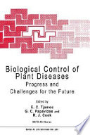 Biological control of plant diseases : progress and challenges for the future /