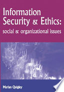 Information security and ethics : social and organizational issues /