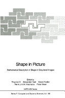 Shape in picture : mathematical description of shape in grey-level images /